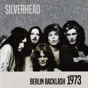 Download track Rolling With My Baby (Live, Sportpalast, Berlin, 7 February 1973) Silverhead