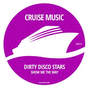 Download track Show Me The Way (Radio Edit) Dirty Disco Stars