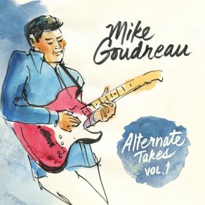 Download track Happy Birthday Blues Mike Goudreau