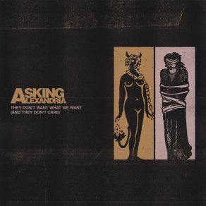 Download track They Don't Want What We Want (And They Don't Care) Asking Alexandria