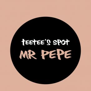 Download track Mr Pepe Teetee's Spot