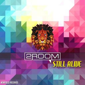 Download track Still Alive (Levex Meets Zwrm Remix) 2ROOM