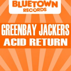 Download track Acid Pete (Dub) Greenbay Jackers