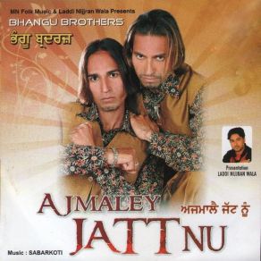 Download track Ajmaley Jatt Nu Bhangu Brothers