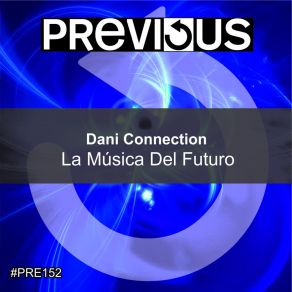 Download track La Música Del Futuro (Techno Version) Dani Connection