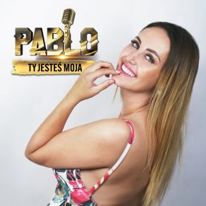 Download track Ty Jesteś Moja Pablo