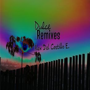 Download track Dulce (Adc 2412 Remix) Alex Del Castillo E