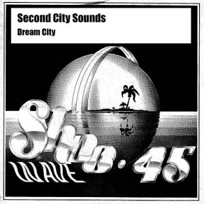 Download track Dream City Second City Sounds