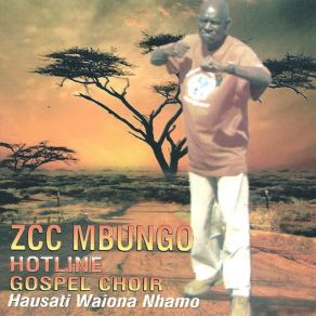 Download track Hausati Waiona Nhamo Zcc Mbungo Hotline Gospel Choir