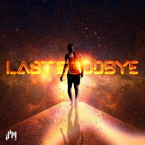 Download track Last Goodbye (Radio Edit Mix) LourenzoFelipe Accioly