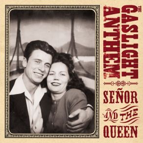 Download track Señor And The Queen The Gaslight Anthem