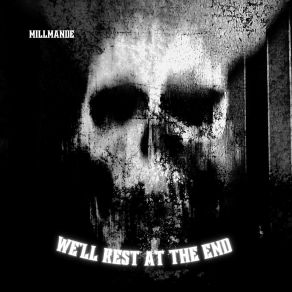 Download track We'll Rest At The End (Radio Edit) Millmande