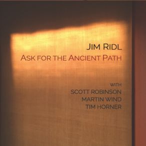 Download track Ask For The Ancient Path Scott Robinson, Martin Wind, Jim Ridl, Tim Horner