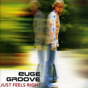 Download track Just Feels Right Euge Groove