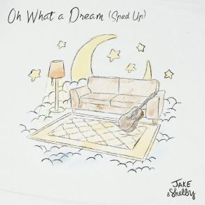 Download track Oh What A Dream (Sped Up) Jake