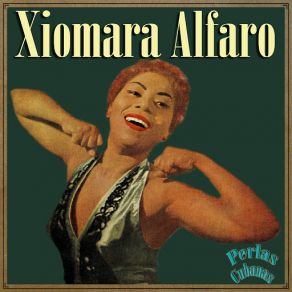 Download track Siboney (Rumba) Xiomara Alfaro