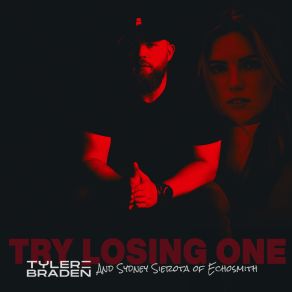 Download track Try Losing One (With Sydney Sierota Of Echosmith) Tyler Braden