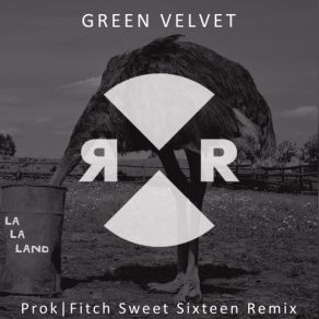 Download track La La Land (Prok | Fitch Sweet Sixteen Remix) Prok, Green Velvet