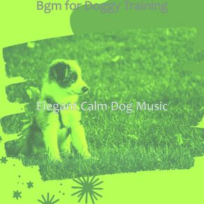 Download track Spectacular Calming Pups Elegant Calm Dog Music