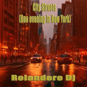 Download track City Streets (Raw, One Evening In New York) Rolandero DJThe Raw