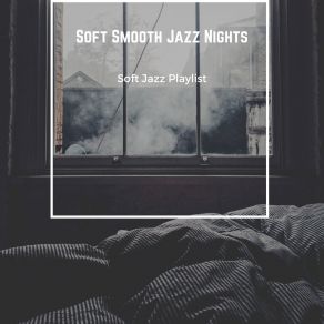 Download track Chill Soft Jazz Soft Jazz Playlist