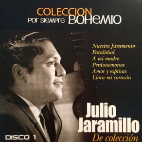 Download track Llora Mi Corazón Julio Jaramillo