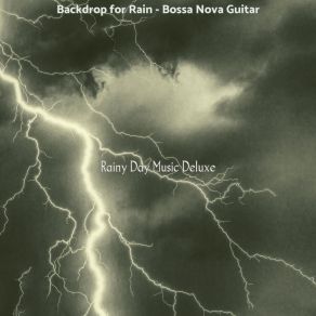 Download track Breathtaking Storms Rainy Day Music Deluxe