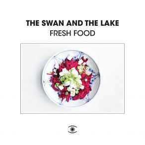 Download track Fresh Food The Swan And The Lake