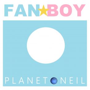 Download track Fan Boy Planet Neil