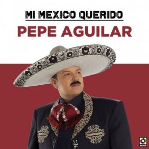 Download track Donde Estés, Con Quien Estés Pepe Aguilar