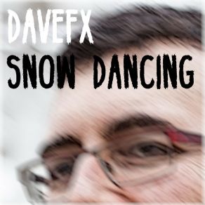 Download track Snow Dancing DaveFX