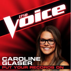 Download track Put Your Records On (The Voice Performance) Caroline Glaser