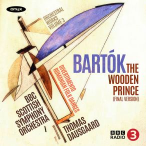 Download track The Wooden Prince, Sz. 60 (Final Version): III. First Dance - Dance Of The Princess In The Forest, Pt. 1 BBC Scottish Symphony Orchestra