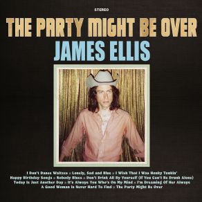 Download track Don’t Drink All By Yourself (If You Can’t Be Drunk Alone) James Ellis