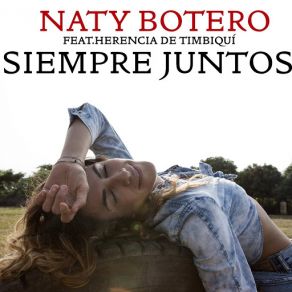 Download track Siempre Juntos (Herencia De Timbiquí) Naty BoteroHerencia De Timbiqui