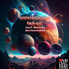 Download track Fail Oil (Arrioondas Remix) Enivrèz VousArrioondas