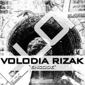 Download track Encode (Original Mix) Volodia Rizak