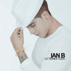 Download track Lo Tienes Todo Ian B