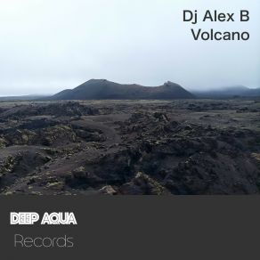 Download track Volcano (Original Mix) DJ Alex B