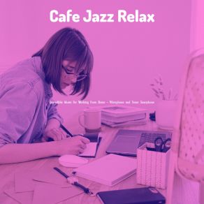 Download track Remarkable Backdrops For Work Cafe Jazz Relax