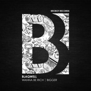 Download track Wanna Be Rich (Extended Mix) Blaqwell