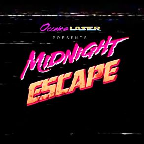 Download track Midnight Escape (Citizen Kannot Remix) Occams Laser