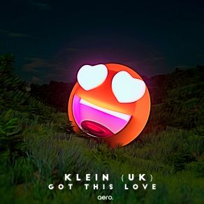 Download track Got This Love (Extended Mix) Klein (UK)