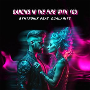 Download track Dancing In The Fire With You Dualarity