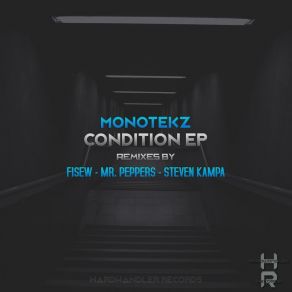 Download track Condition (Mr. Peppers Remix) Monotekz