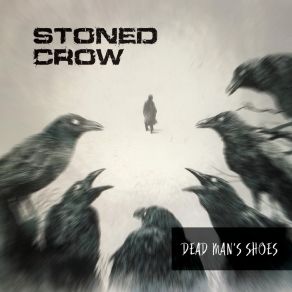 Download track Dead Man's Shoes Stoned Crow