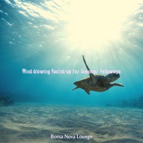 Download track High-Class Ambiance For Tropical Holidays Bossa Nova Lounge