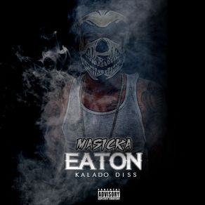 Download track Eaton (Kalado Diss) [Explicit] Masicka