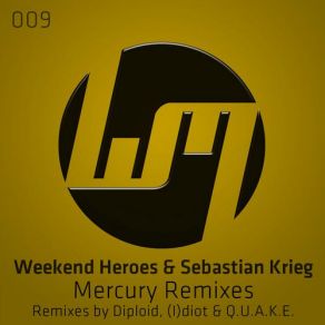 Download track Mercury (Q. U. A. K. E. Remix) Sebastian Krieg, The Weekend Heroes