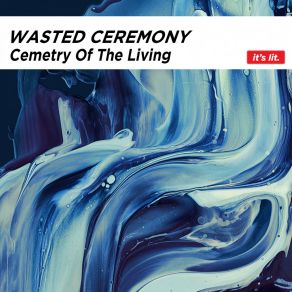 Download track Can't Stop Me Baby Wasted Ceremony